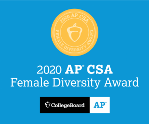 2020 AP CSA Female Diversity Award from CollegeBoard and AP