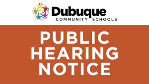 Dubuque Community Schools Public Hearing [graphic]
