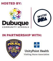 Hosted by: Dubuque Community Schools and With DRA (logos). In partnership with Dubuque Police Department and UnityPoint Health Visiting Nurse Association (logos)