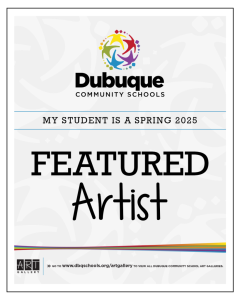 Dubuque Community Schools | My student is a spring 2025 Featured Artist